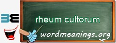 WordMeaning blackboard for rheum cultorum